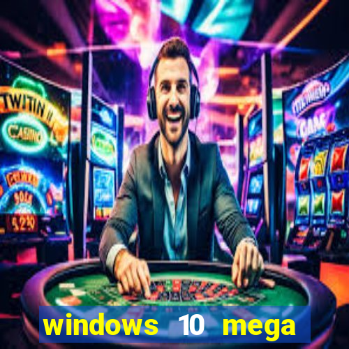 windows 10 mega lite download